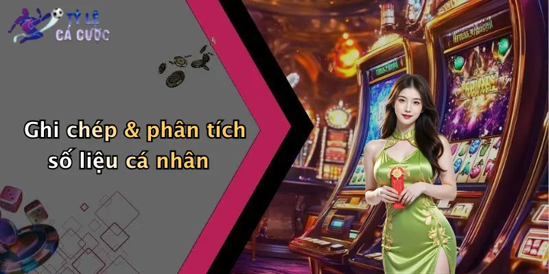 Ghi chép & phân tích số liệu cá nhân