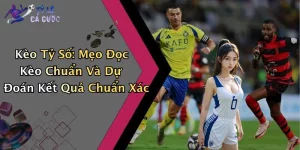Kèo Tỷ Số: Mẹo Đọc Kèo Chuẩn Và Dự Đoán Kết Quả Chuẩn X