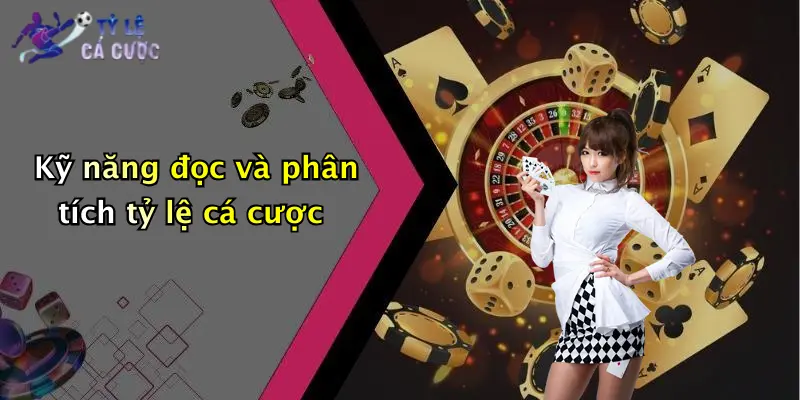 Kỹ năng đọc và phân tích tỷ lệ cá cược