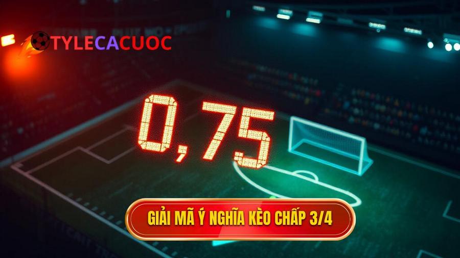 Tại sao nhà cái lại đưa ra tỷ lệ Kèo chấp 3/4 (0.75)?