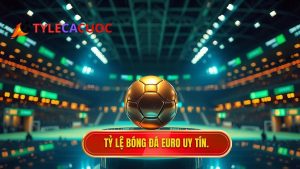 Tỷ Lệ Bóng Đá Euro: Phân Tích Chuyên Sâu Và Bí Quyết Chinh Phục Kèo Nhà Cái